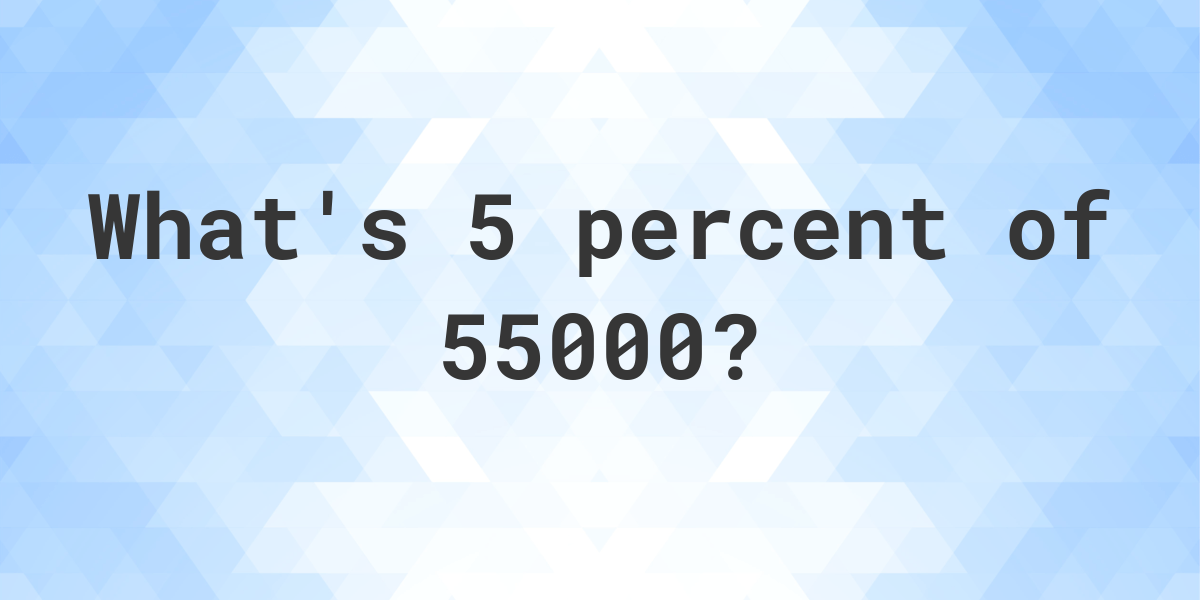 5 percent of 550000