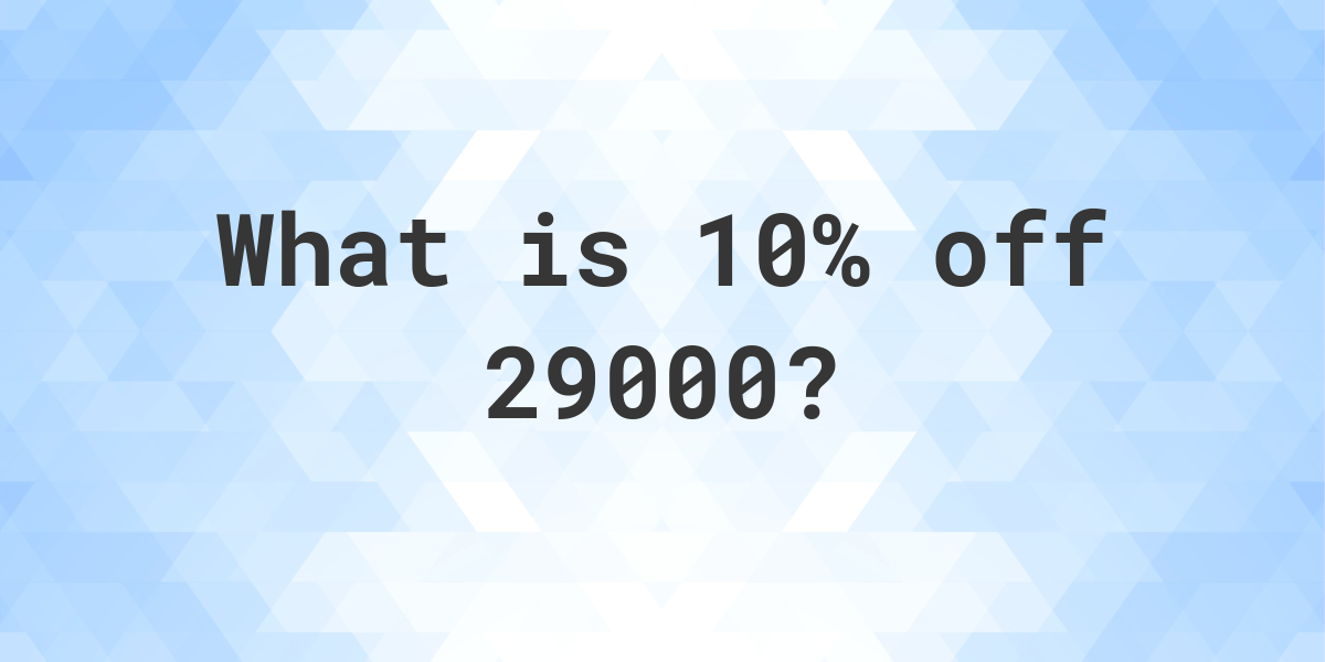 what-is-10-off-29000-calculatio