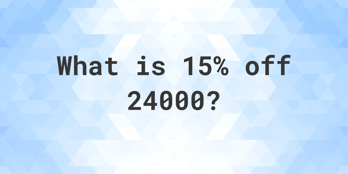 what-is-15-off-24000-calculatio