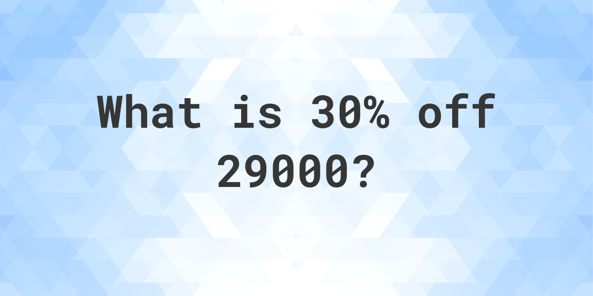 what-is-30-off-29000-calculatio