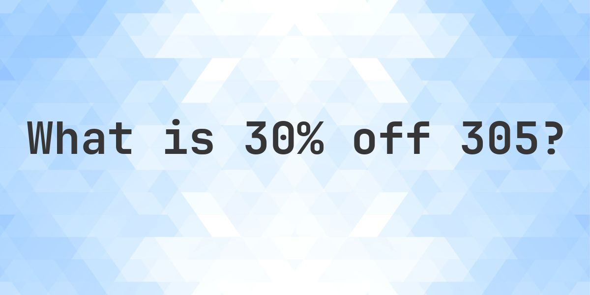 What is 30% off 305? - Calculatio