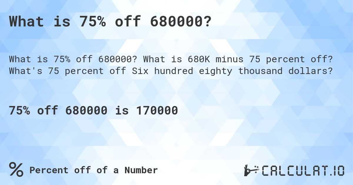 what-is-75-off-680000-calculatio