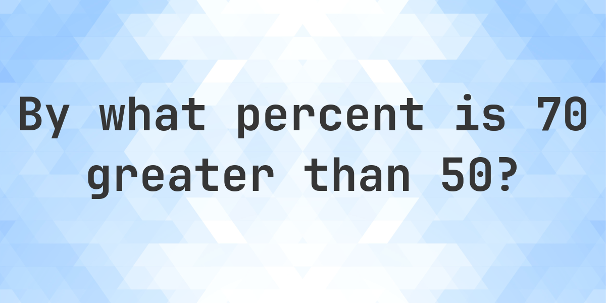 What Is 70 Of 50null