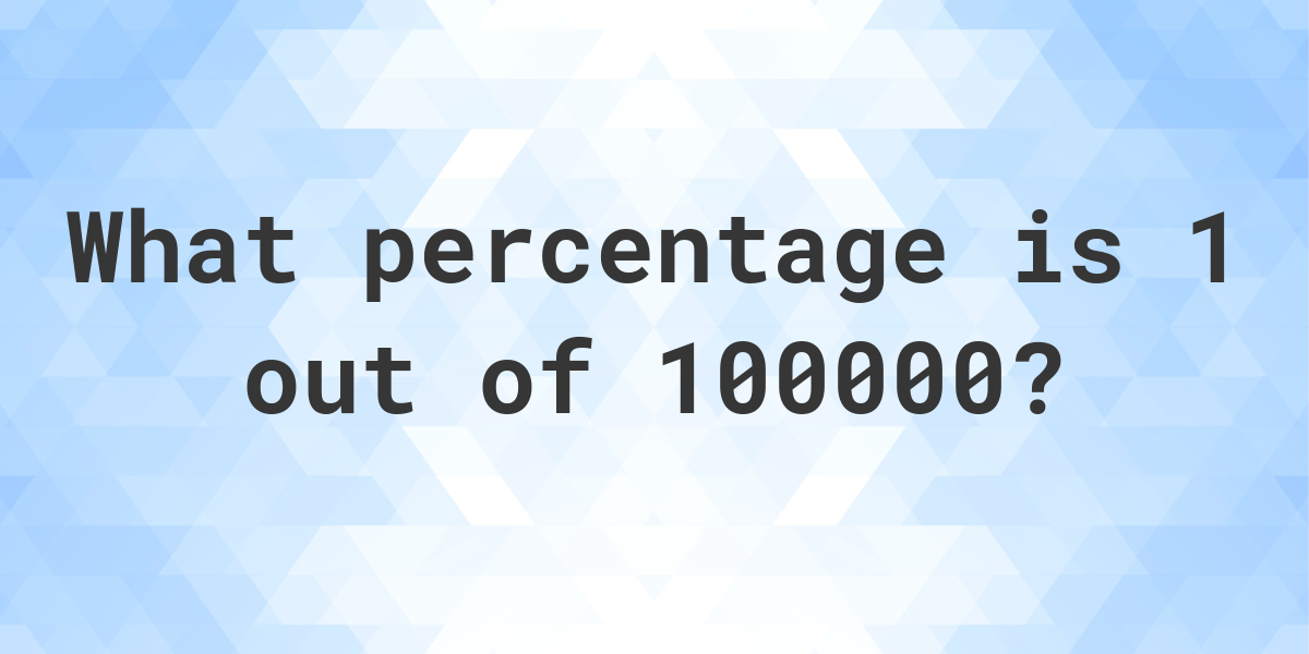 What Is 1 100000 As A Percent Calculatio