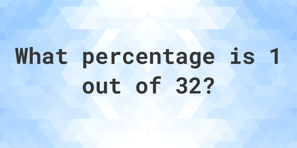 what-is-1-32-as-a-percent-calculatio