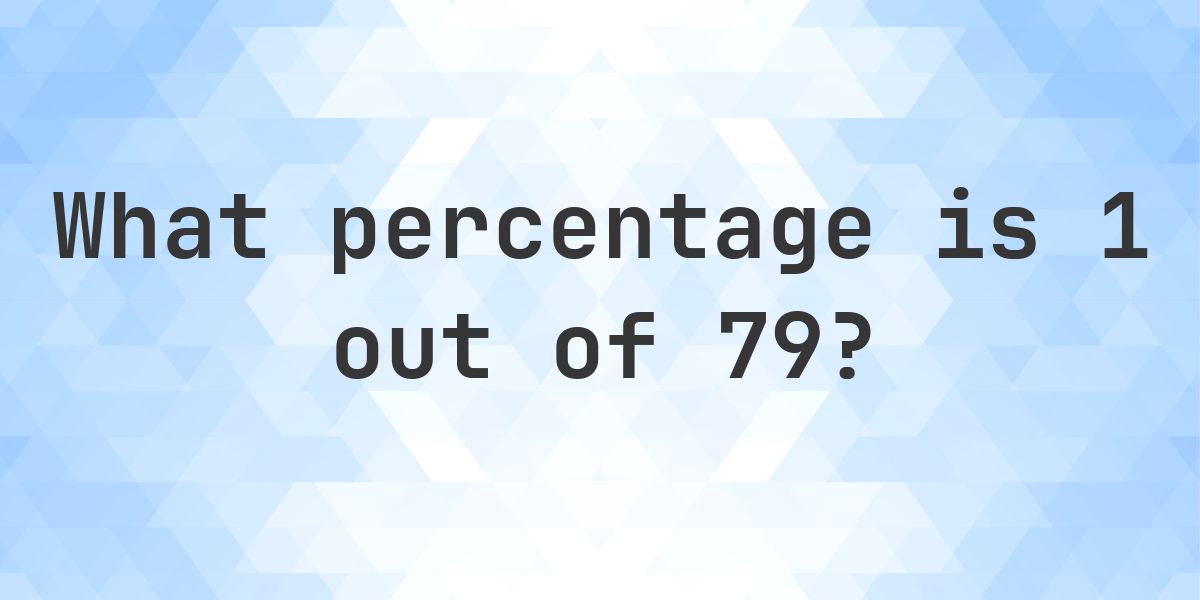 What is 1/79 as a percent? - Calculatio