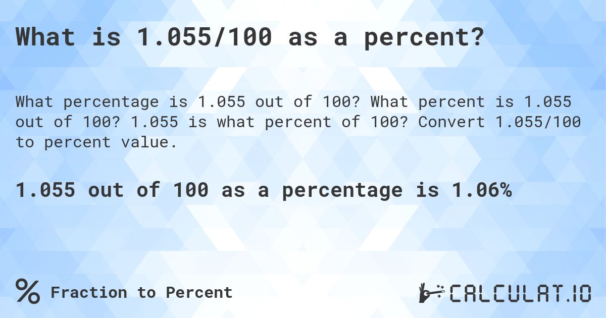 What is 1.055/100 as a percent?. What percent is 1.055 out of 100? 1.055 is what percent of 100? Convert 1.055/100 to percent value.