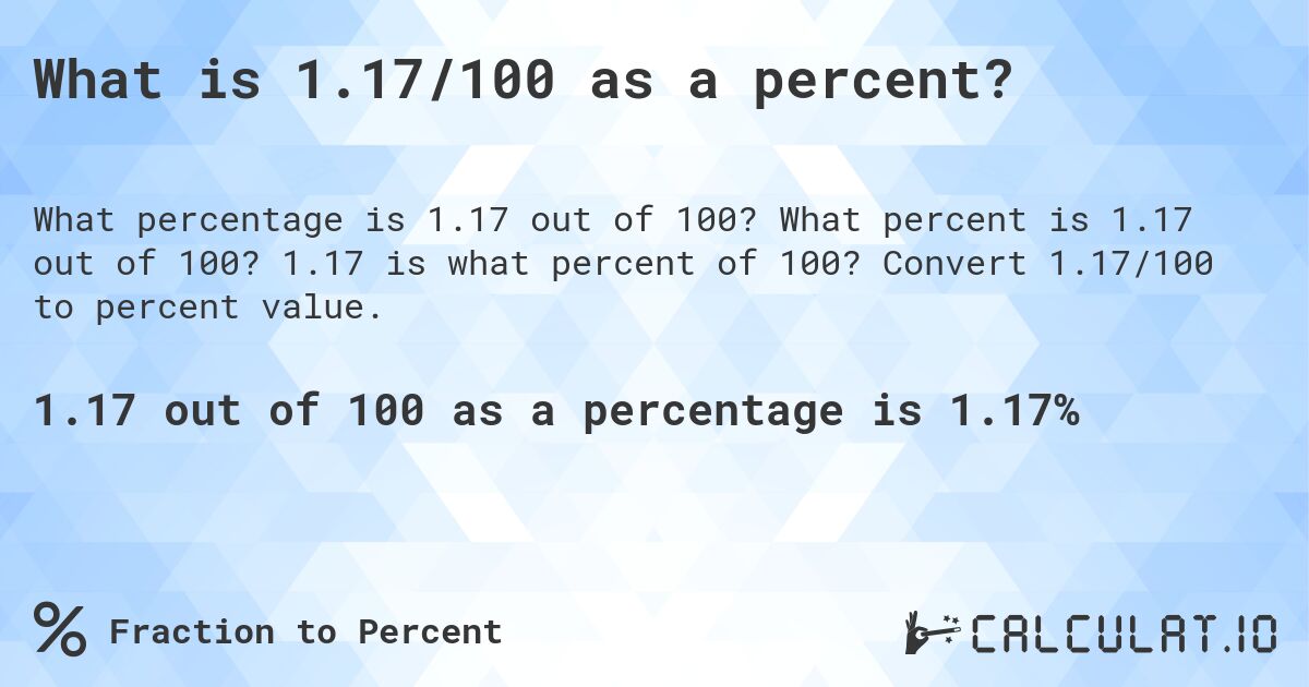 What is 1.17/100 as a percent?. What percent is 1.17 out of 100? 1.17 is what percent of 100? Convert 1.17/100 to percent value.