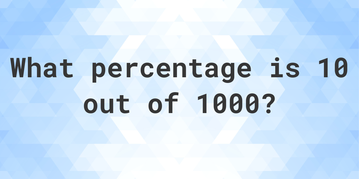 What Is 10 1000 As A Percent