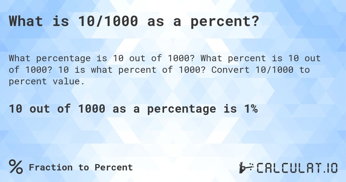 What is 10/1000 as a percent?. What percent is 10 out of 1000? 10 is what percent of 1000? Convert 10/1000 to percent value.