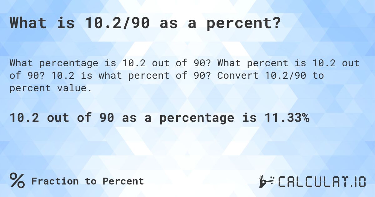 what-is-10-2-out-of-90-as-a-percentage-calculatio