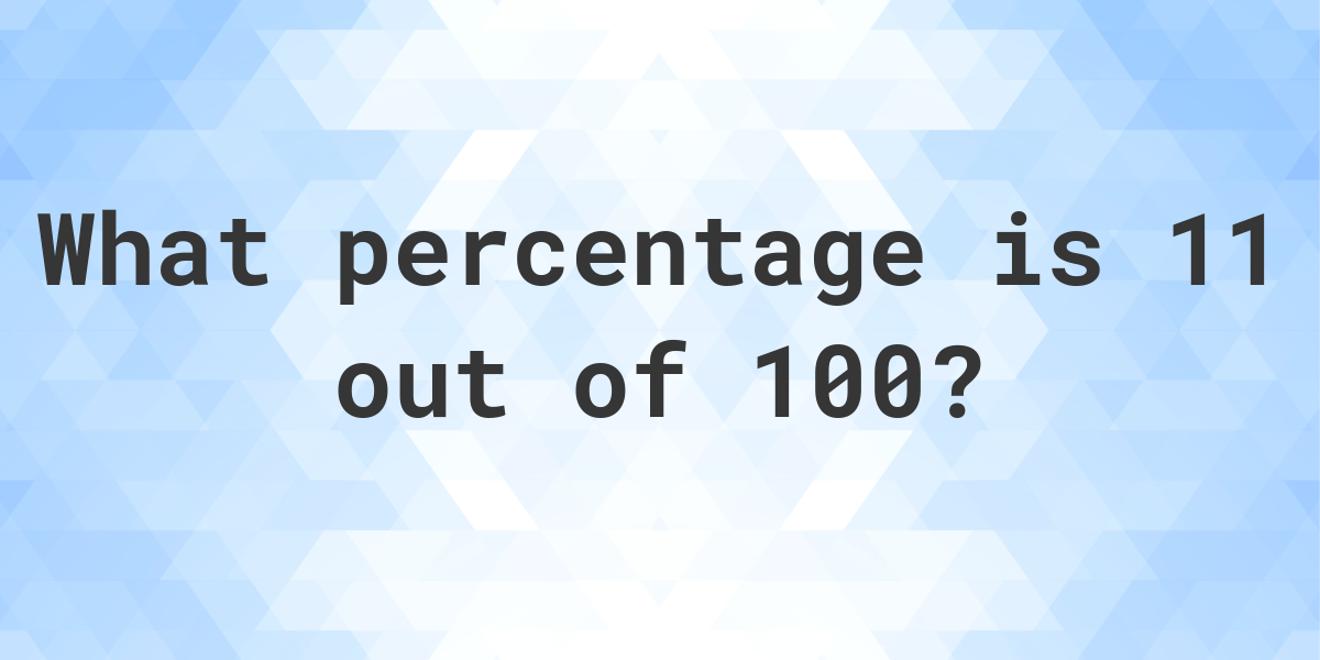 what-is-11-100-as-a-percent-calculatio