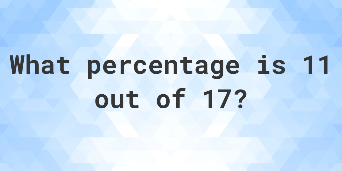 what-is-11-17-as-a-percent-calculatio