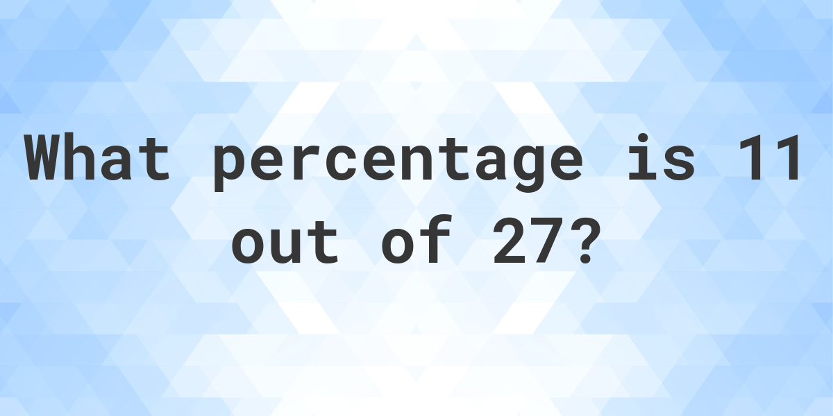 what-is-11-27-as-a-percent-calculatio