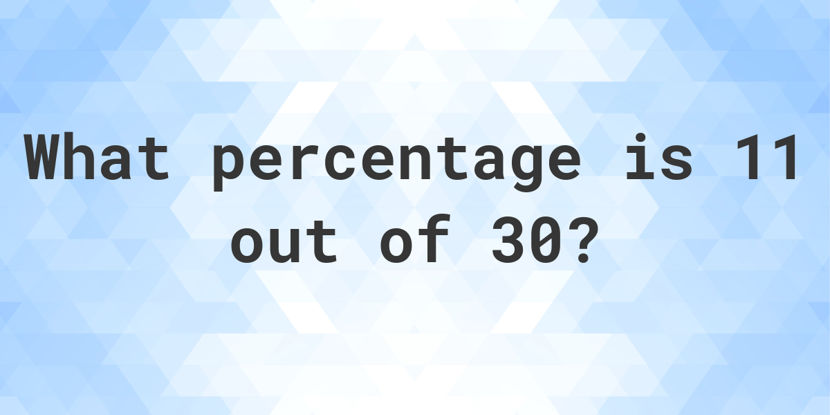 what-is-11-30-as-a-percent-calculatio