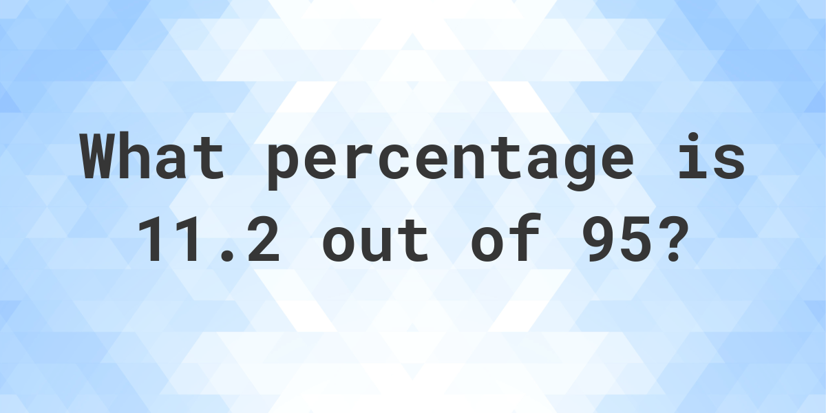 what-is-11-2-95-as-a-percent-calculatio