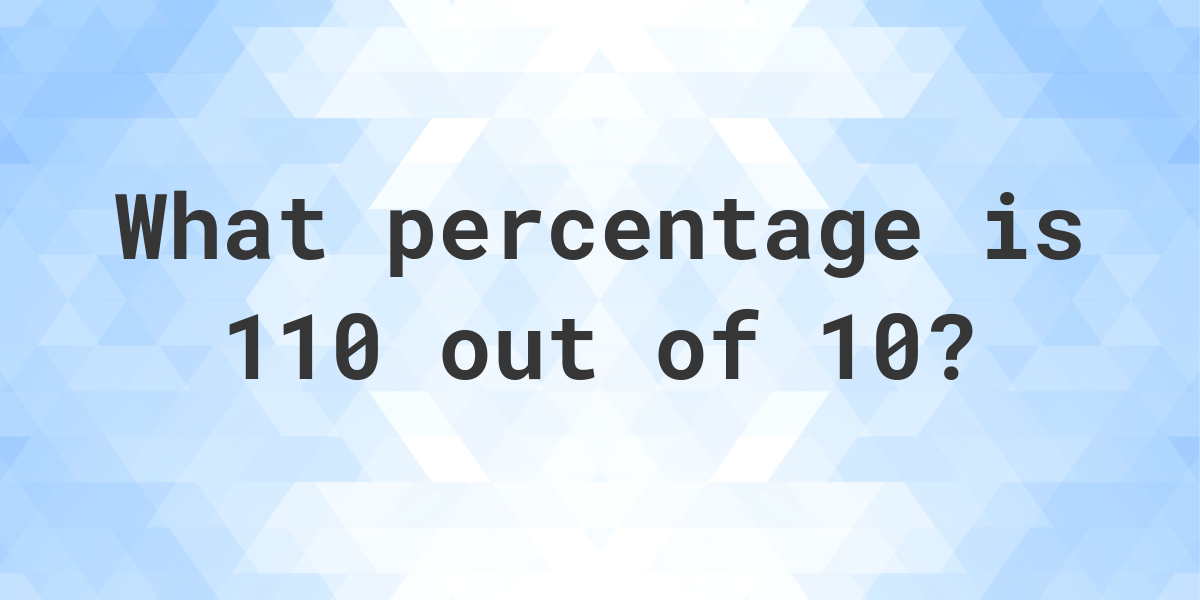 what-is-110-10-as-a-percent-calculatio