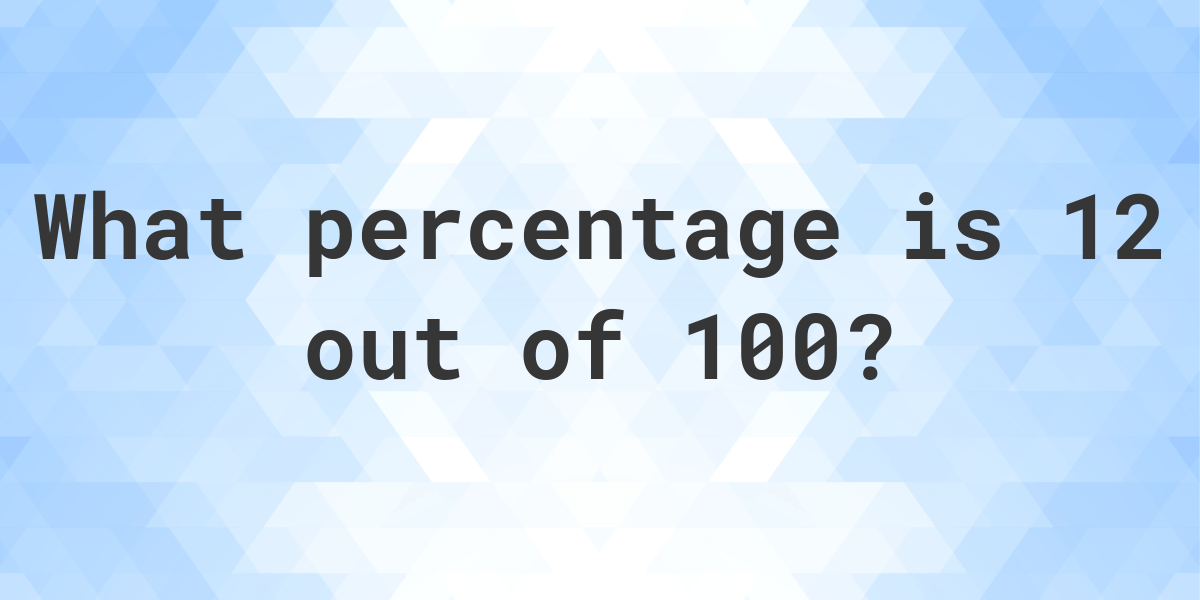 what-is-12-100-as-a-percent-calculatio