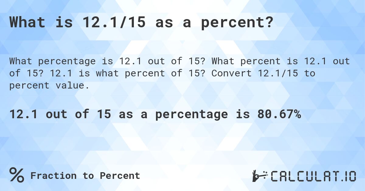 What is 12.1/15 as a percent?. What percent is 12.1 out of 15? 12.1 is what percent of 15? Convert 12.1/15 to percent value.