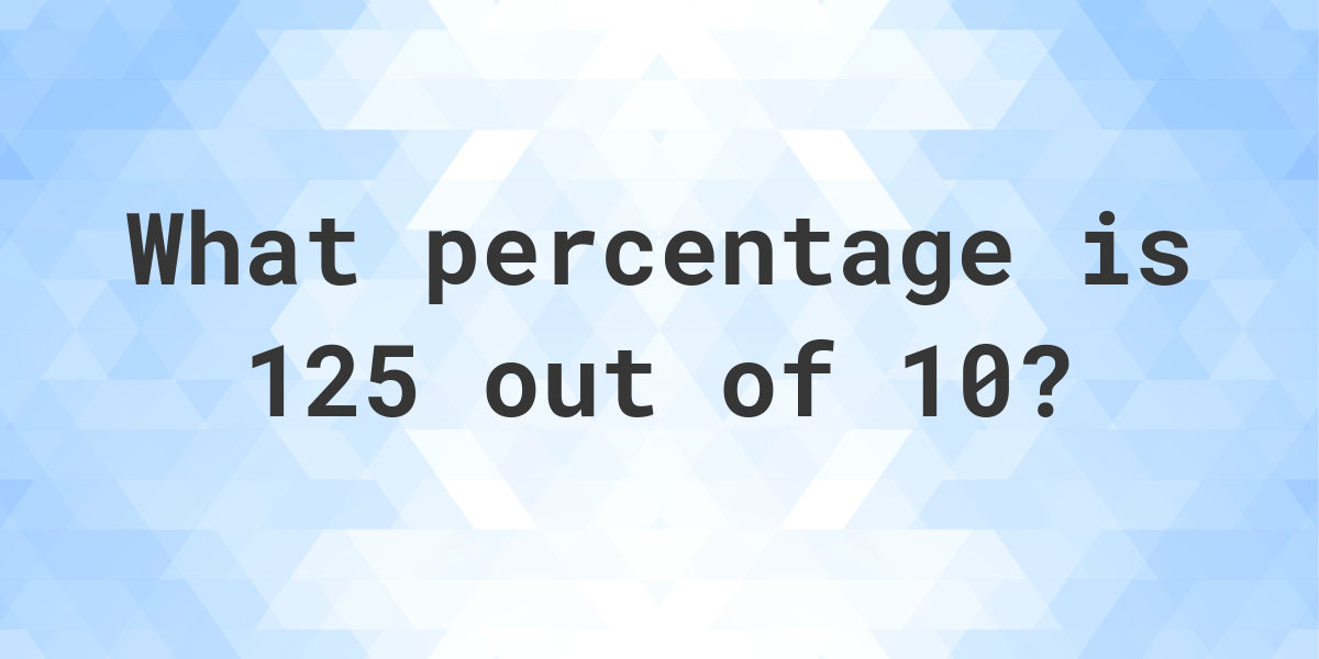 what-is-125-10-as-a-percent-calculatio