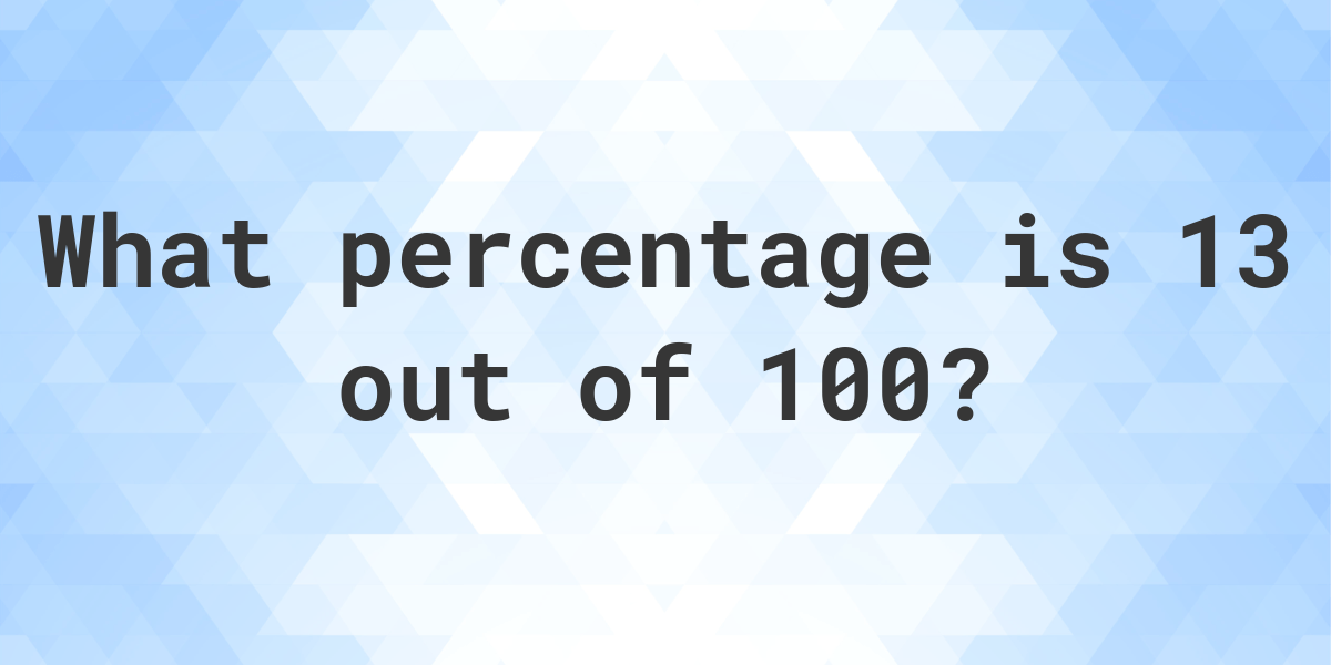 what-is-13-100-as-a-percent-calculatio