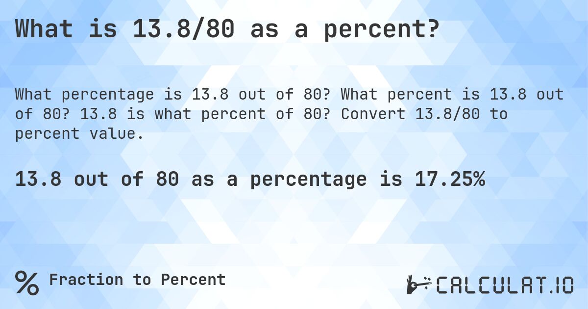 What is 13.8/80 as a percent?. What percent is 13.8 out of 80? 13.8 is what percent of 80? Convert 13.8/80 to percent value.