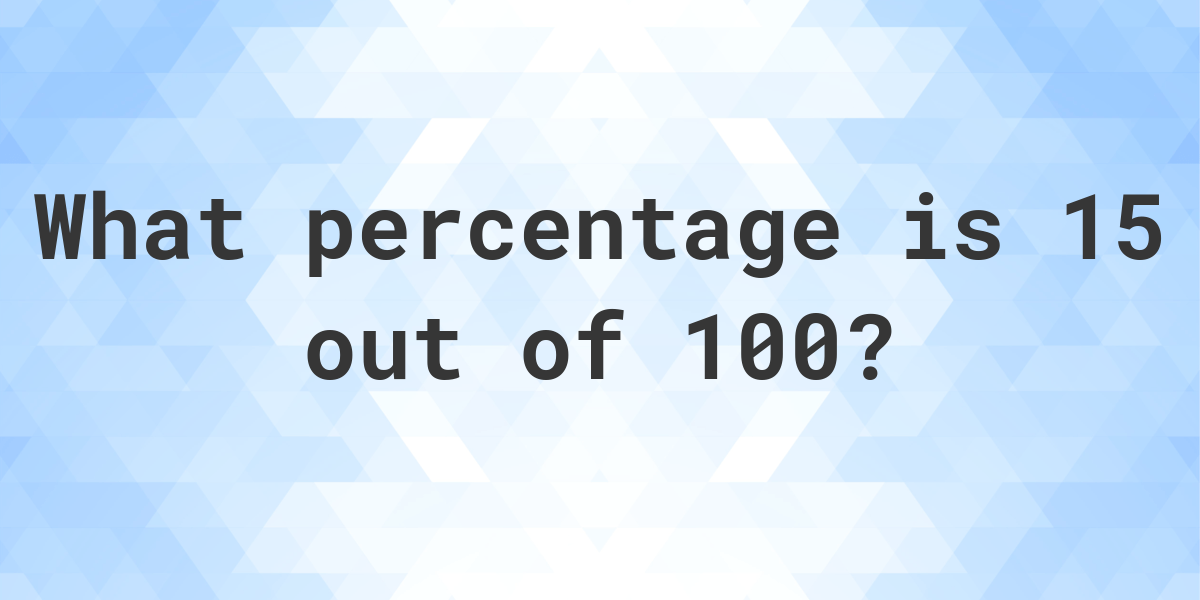 what-is-15-100-as-a-percent-calculatio