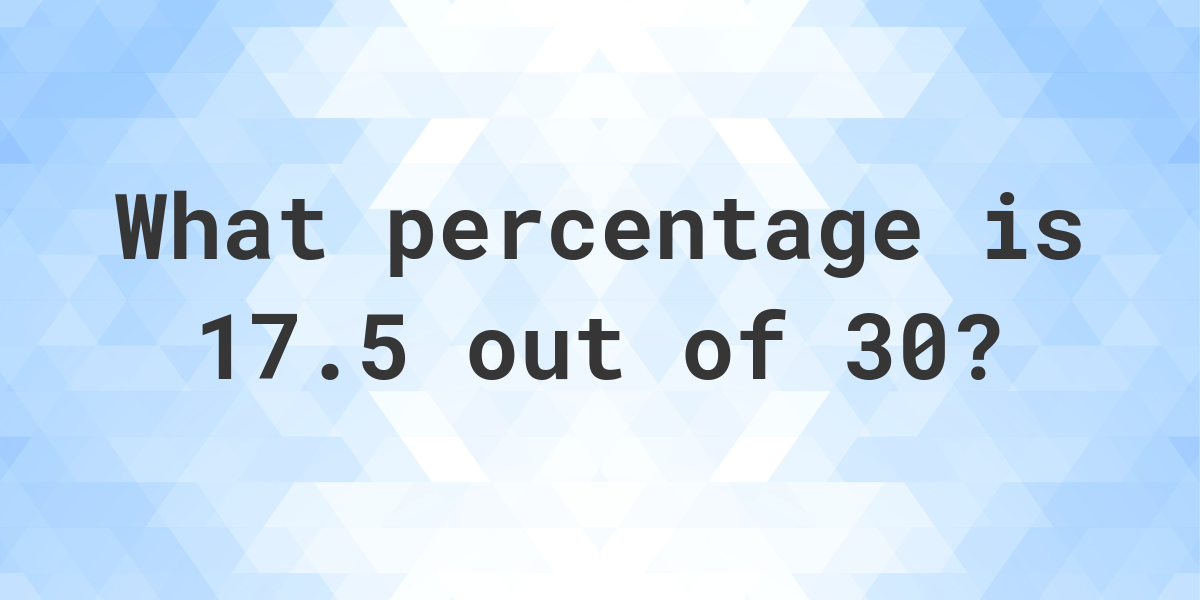 what-is-17-5-30-as-a-percent-calculatio