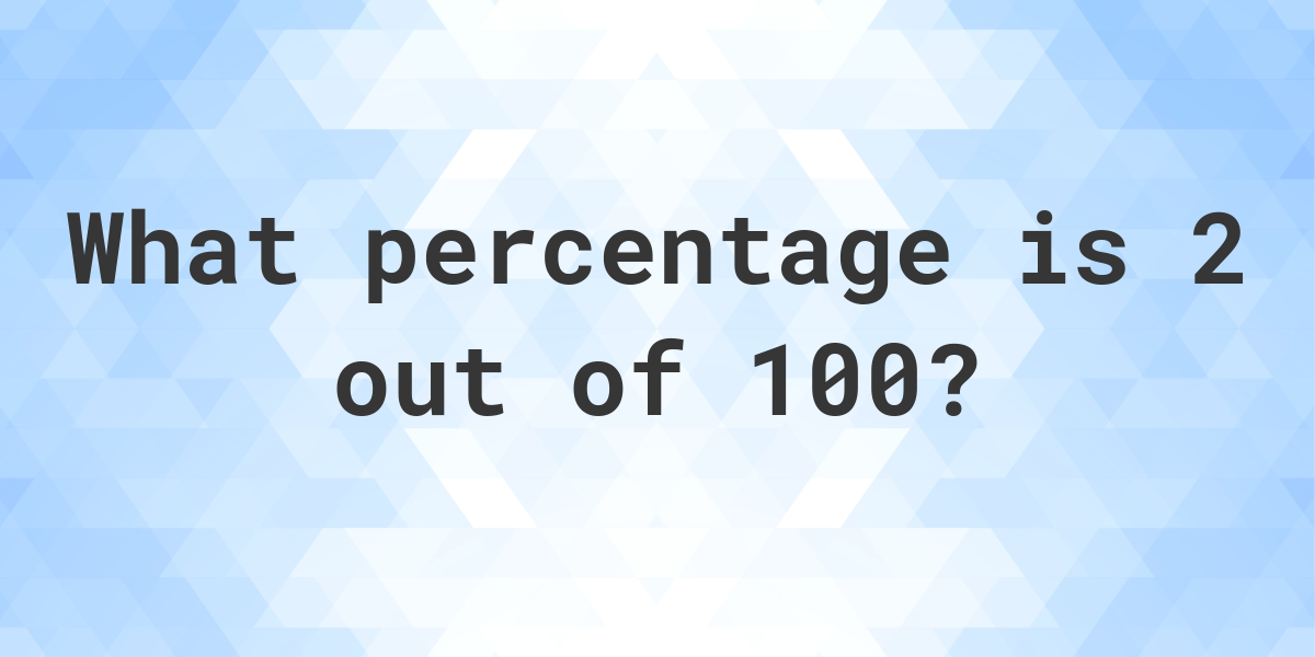 What Is 2 100 As A Percent Calculatio