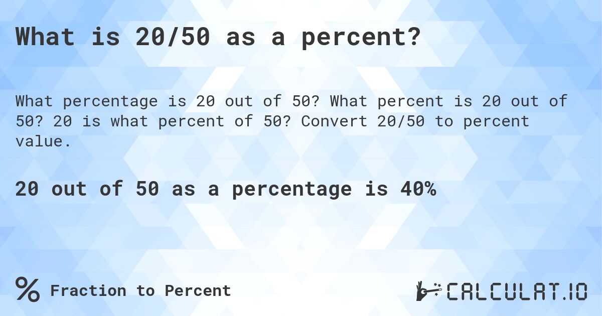 What Is 20 50 As A Percent Calculatio