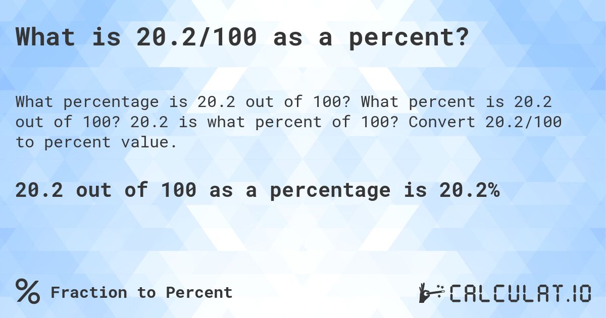 What is 20.2/100 as a percent?. What percent is 20.2 out of 100? 20.2 is what percent of 100? Convert 20.2/100 to percent value.