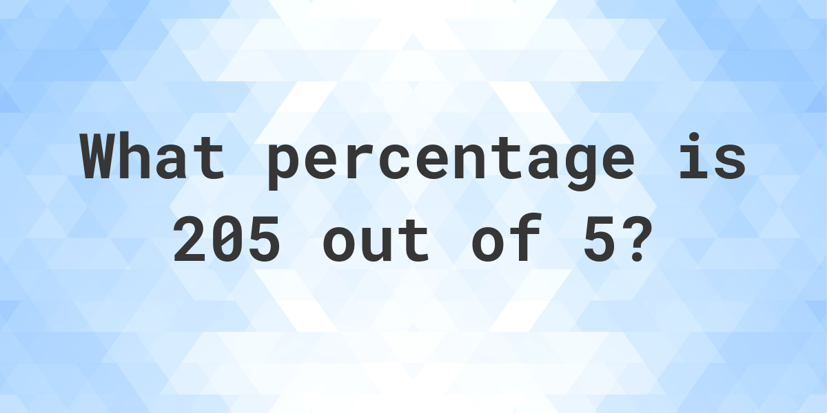 what-is-205-out-of-5-as-a-percentage-calculatio