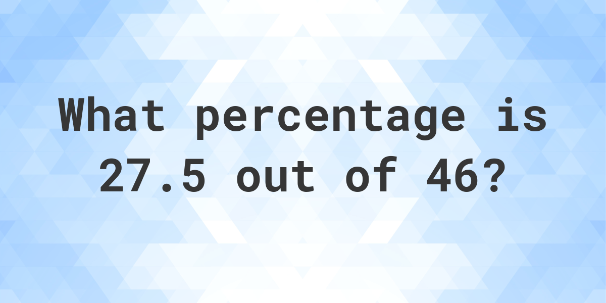 what-is-27-5-46-as-a-percent-calculatio