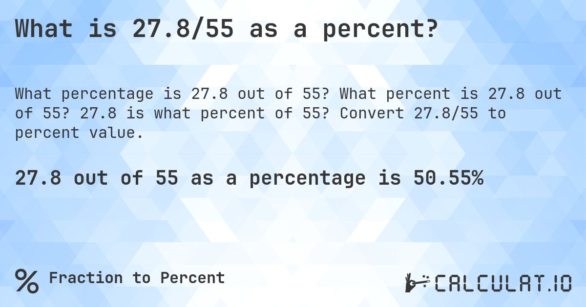 What is 27.8/55 as a percent?. What percent is 27.8 out of 55? 27.8 is what percent of 55? Convert 27.8/55 to percent value.