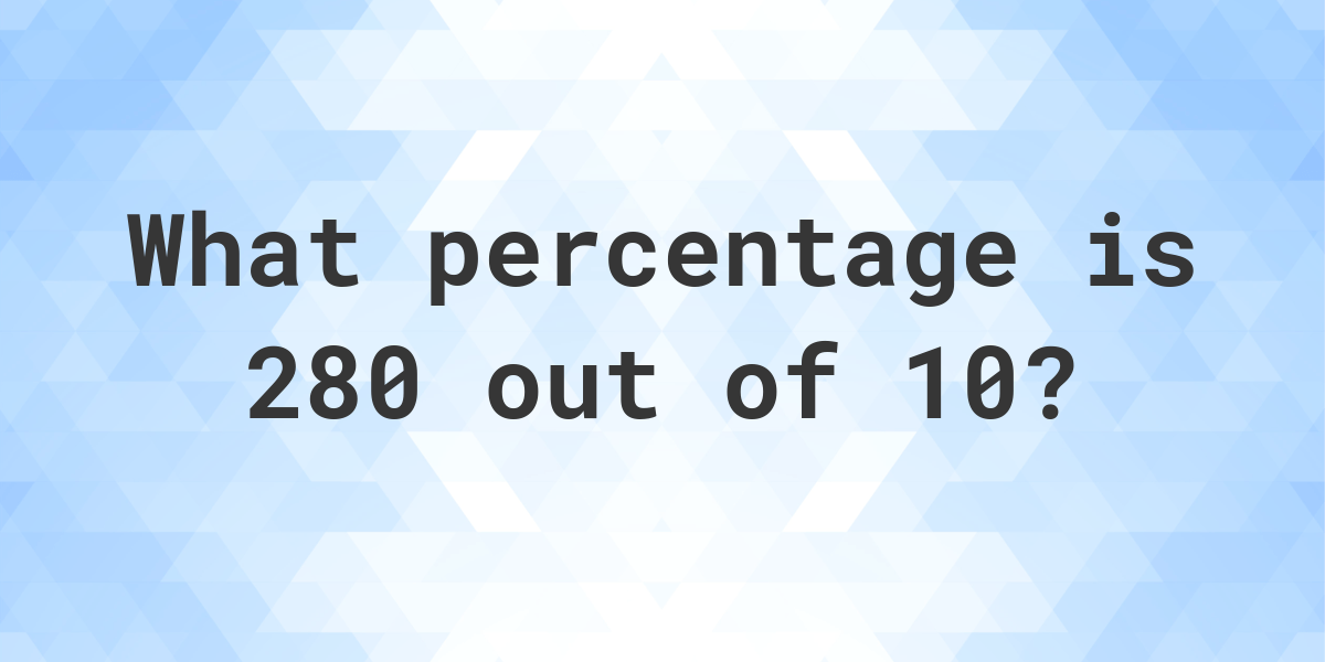 what-is-280-10-as-a-percent-calculatio