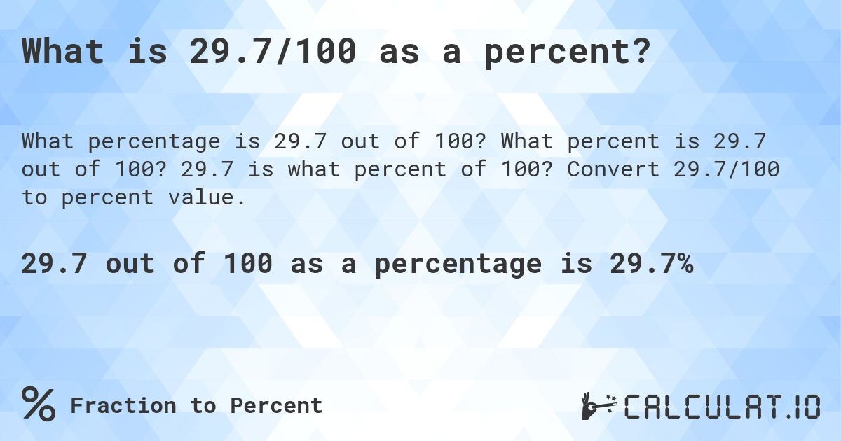 What is 29.7/100 as a percent?. What percent is 29.7 out of 100? 29.7 is what percent of 100? Convert 29.7/100 to percent value.
