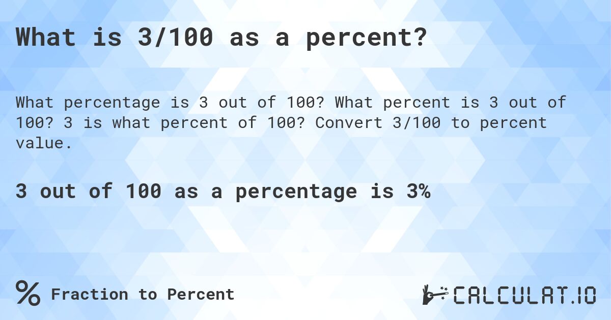 What is 3/100 as a percent?. What percent is 3 out of 100? 3 is what percent of 100? Convert 3/100 to percent value.