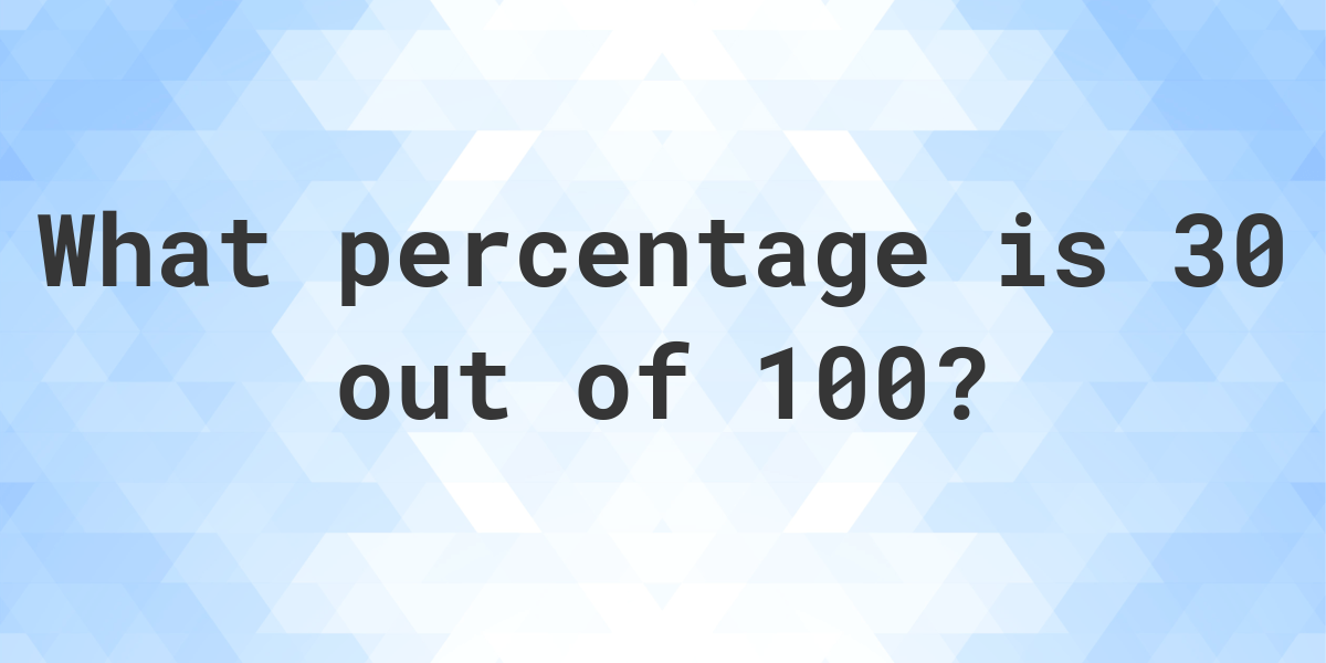 what-is-30-100-as-a-percent-calculatio