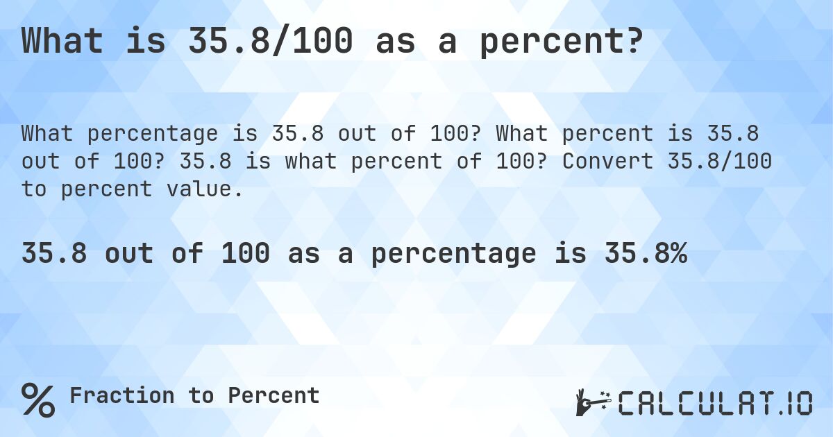 What is 35.8/100 as a percent?. What percent is 35.8 out of 100? 35.8 is what percent of 100? Convert 35.8/100 to percent value.