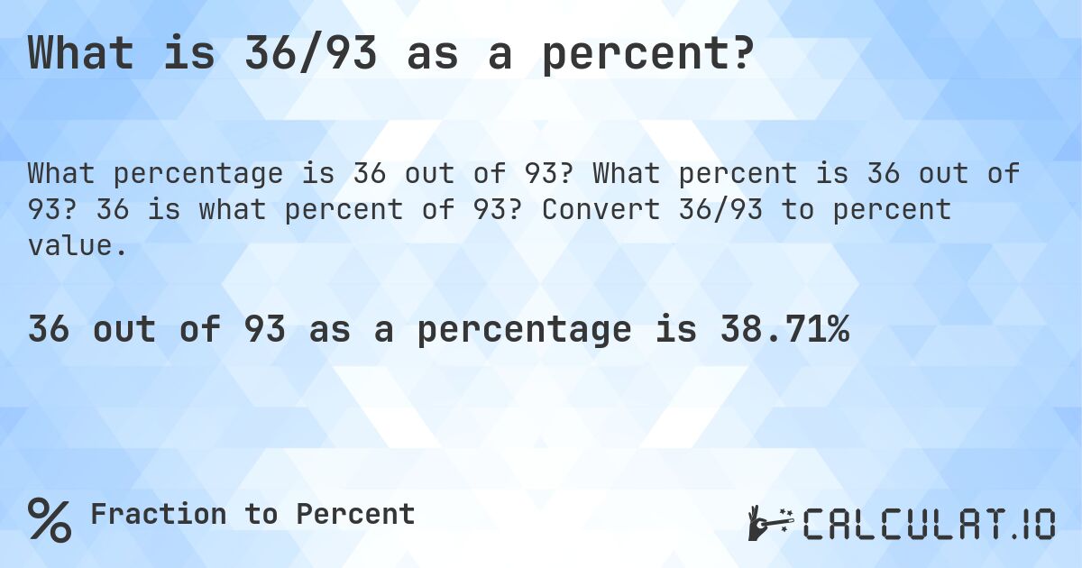 What is 36/93 as a percent?. What percent is 36 out of 93? 36 is what percent of 93? Convert 36/93 to percent value.