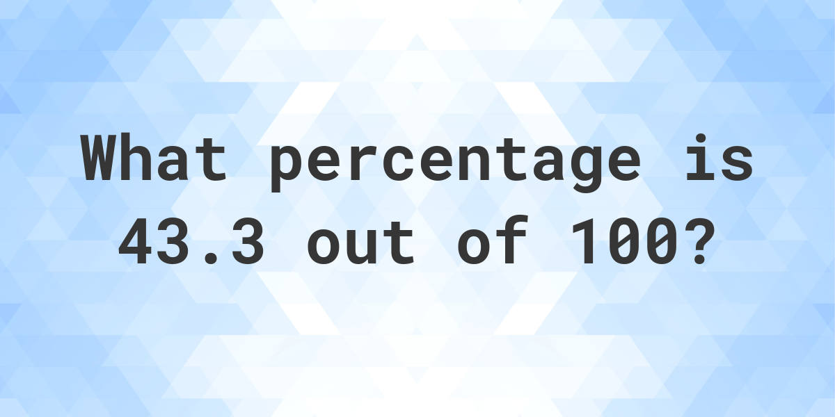 what-is-43-3-100-as-a-percent-calculatio