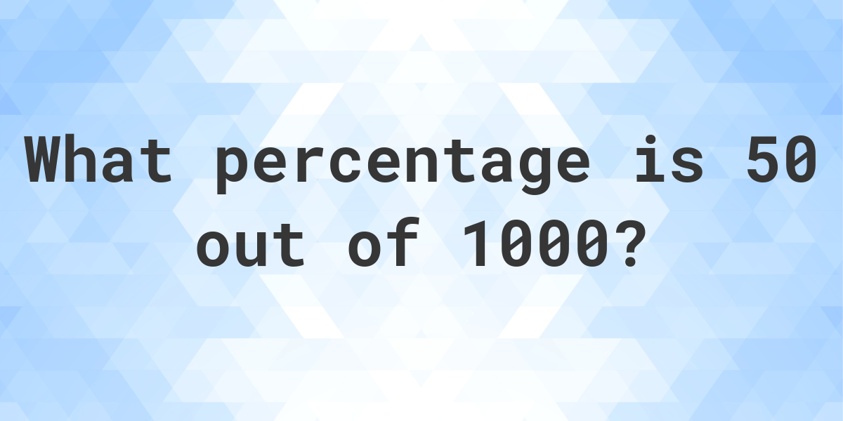 what-is-50-1000-as-a-percent-calculatio