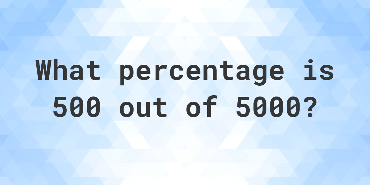 what-is-500-5000-as-a-percent-calculatio