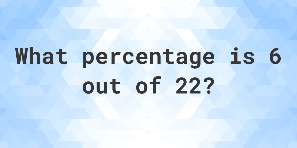 what-is-6-22-as-a-percent-calculatio