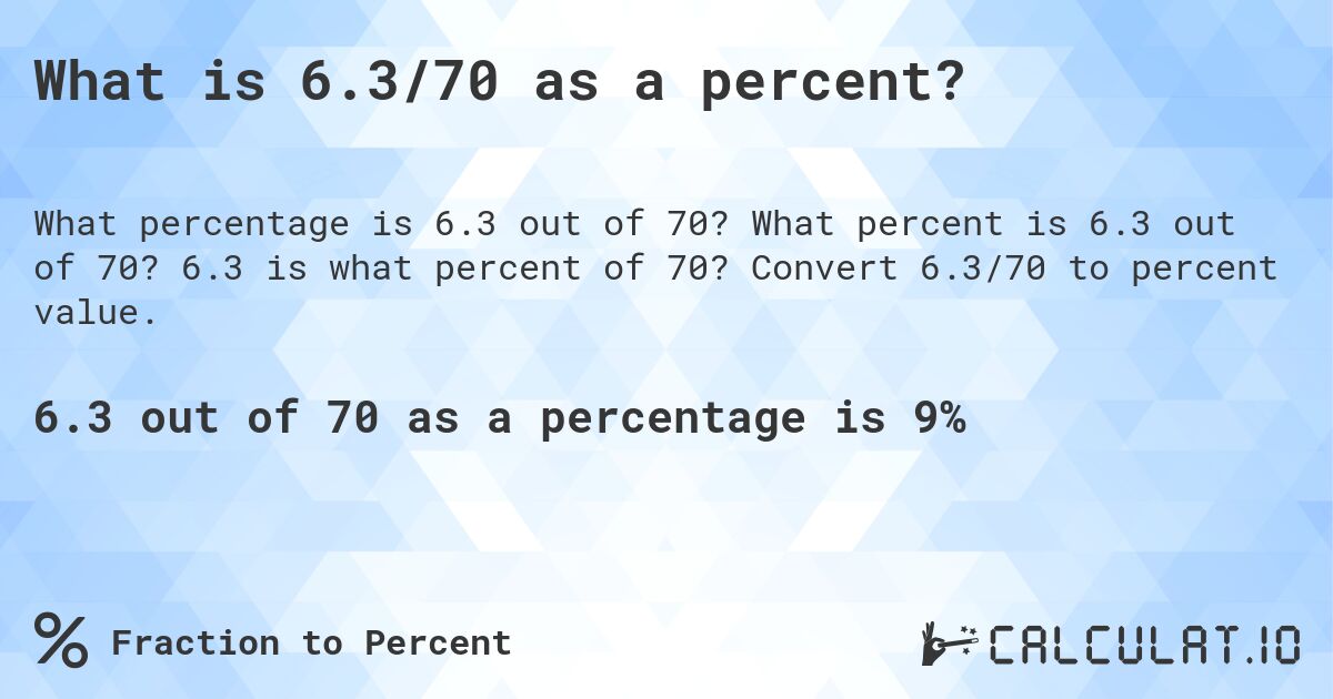 What is 6.3/70 as a percent?. What percent is 6.3 out of 70? 6.3 is what percent of 70? Convert 6.3/70 to percent value.