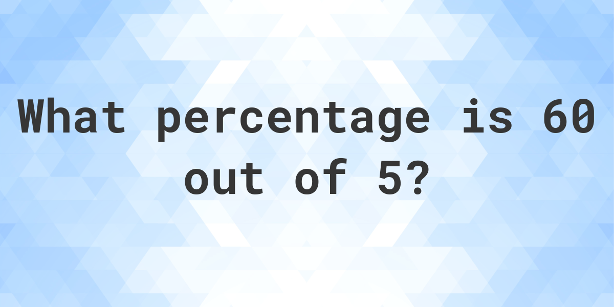 what-is-60-5-as-a-percent-calculatio