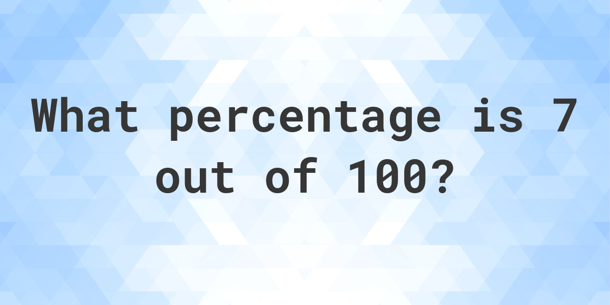 what-is-7-100-as-a-percent-calculatio