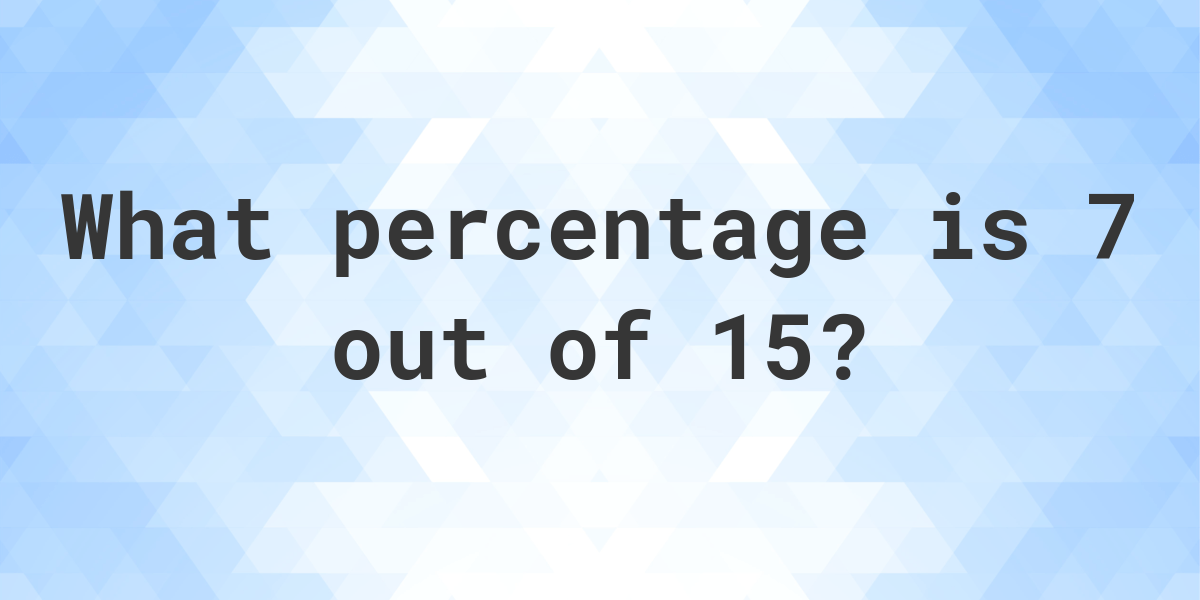 what-is-7-15-as-a-percent-calculatio