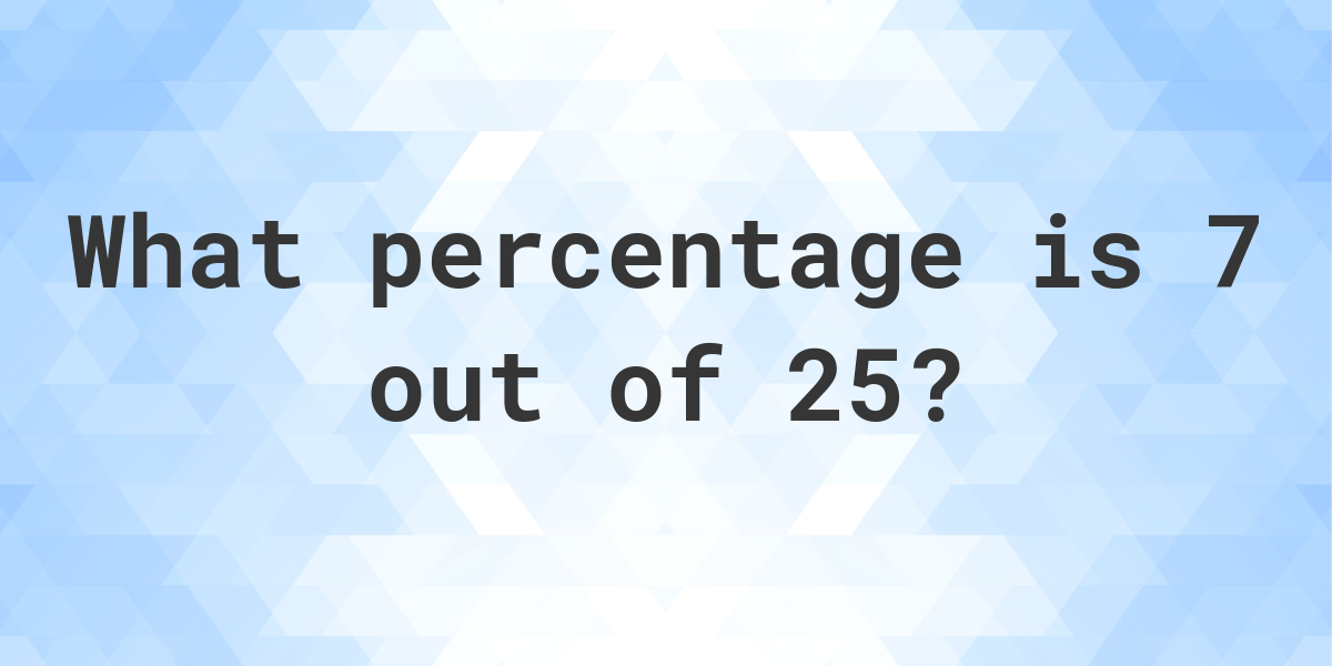 What Is 7 25 As A Percent Calculatio