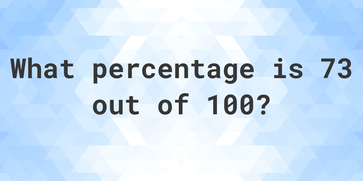 what-is-73-100-as-a-percent-calculatio